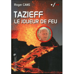 Tazieff : le joueur de feu