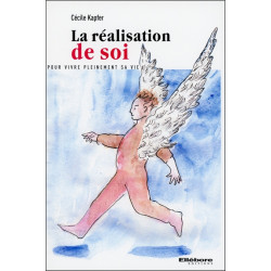 La réalisation de soi : pour vivre pleinement sa vie