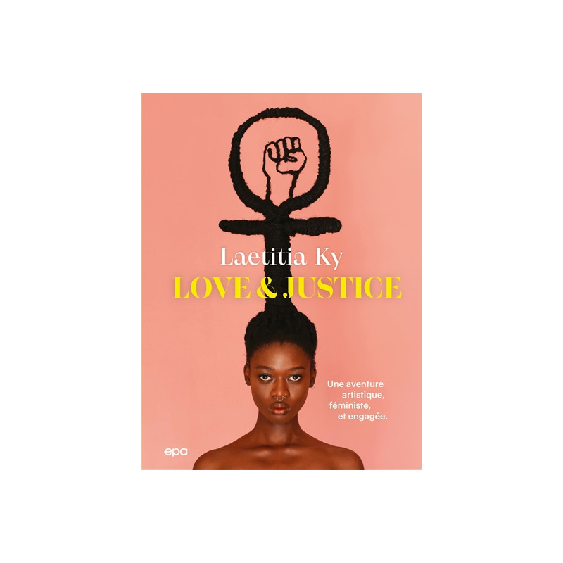 Love & justice : une aventure artistique, féministe, et engagée