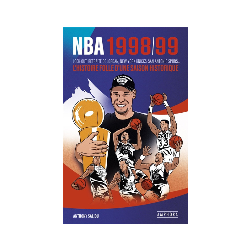 NBA 1998-1999 : l'histoire folle d'une saison historique : lock-out, retraite de Jordan, New York Knicks-San Antonio Spurs...