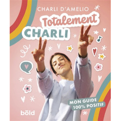 Totalement Charli : mon guide 100 % positif