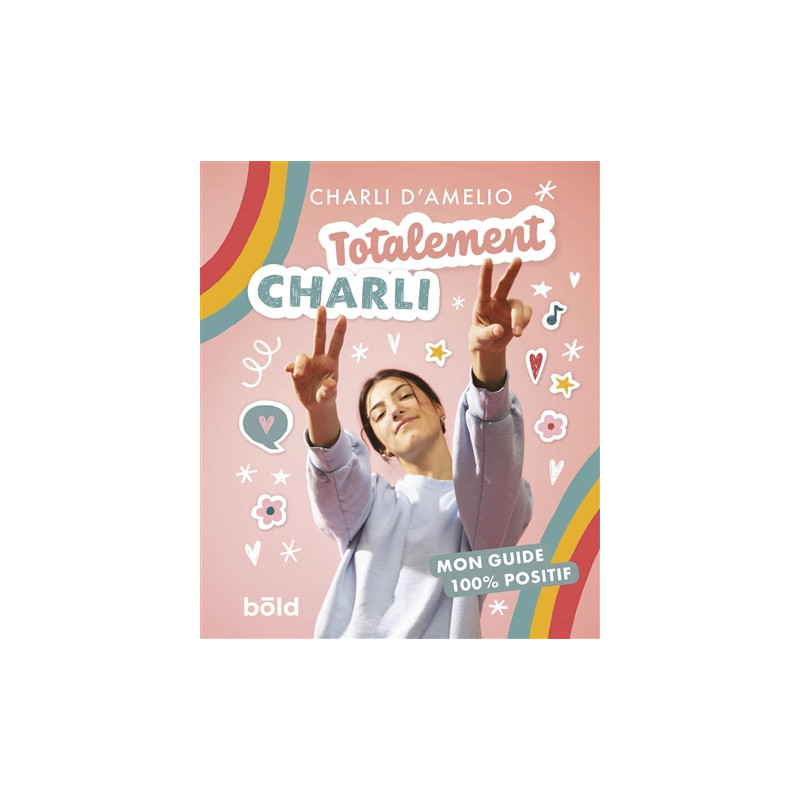 Totalement Charli : mon guide 100 % positif