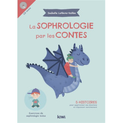 La sophrologie par les contes : 5 histoires pour apprivoiser ses émotions et s'épanouir sereinement