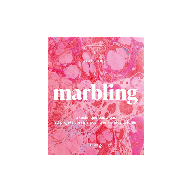 Marbling : la technique pas à pas : 20 projets créatifs pour une vie plus colorée