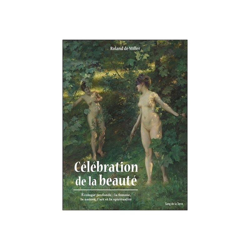 Célébration de la beauté, écologie profonde : la femme, la nature, l'art et la spiritualité