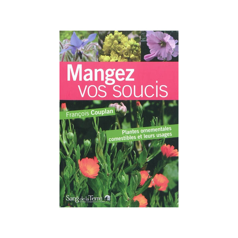 Mangez vos soucis : plantes ornementales comestibles et leurs usages