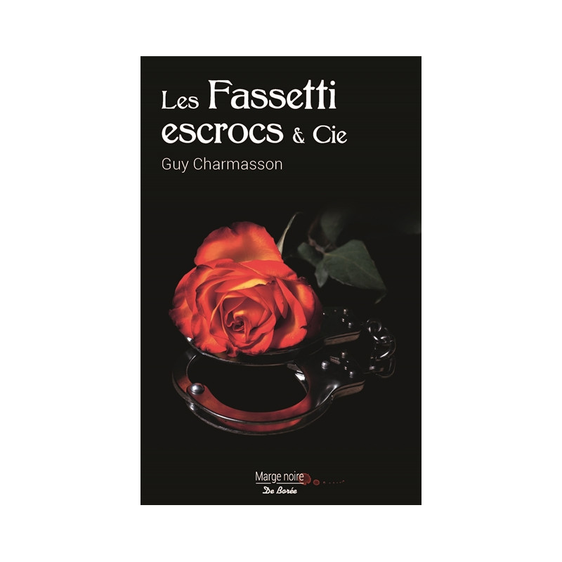 Les Fassetti : escrocs et cie