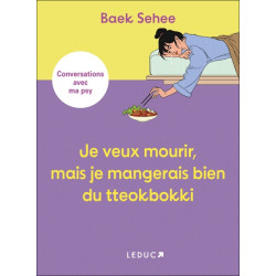 Je veux mourir, mais je mangerais bien du tteokbokki : conversations avec ma psy - 9791028530082