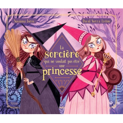 La sorcière qui ne voulait pas être une princesse - 9782383221579