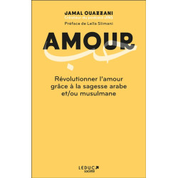 Amour : révolutionner l'amour grâce à la sagesse arabe et/ou musulmane - 9791028531737