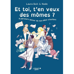 Et toi, t'en veux des mômes ? : 8 parcours autour du non-désir d'enfant - 9791028531072