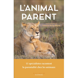 L'animal parent : la parentalité chez les animaux - 9782379354021