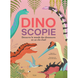 Dinoscopie : découvre le monde des dinosaures en un clin d'oeil - 9782383222897