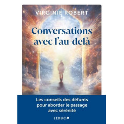 Conversations avec l'au-delà : les conseils des défunts pour aborder le passage avec sérénité - 9791028527211