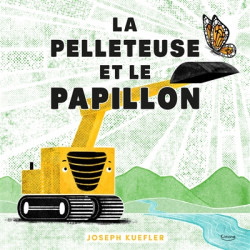 La pelleteuse et le papillon - 9782383222927