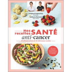 Mes recettes santé anti-cancer : 20 aliments phares & 50 délicieuses recettes - 9791028529611
