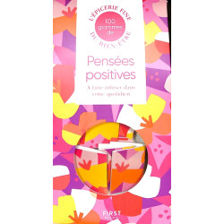 100 grammes de pensées positives à faire infuser dans votre quotidien - 9782412090473