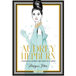Audrey Hepburn : l'univers illustré d'une icône de la mode - 9791029509858