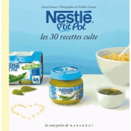 Nestlé P'tit Pot Les 30 recettes culte