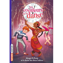 Les voyageurs de la danse. Vol. 3. Margot & Rudy et la danse des dieux indiens - 9791036319198
