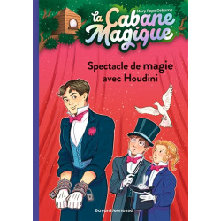 La cabane magique. Vol. 45. Spectacle de magie avec Houdini - 9791036324659