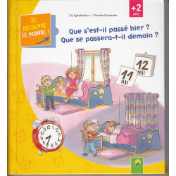 Je découvre le monde - Que s'est-il passé hier, Que se passera-t-il demain ? - 9783849926458