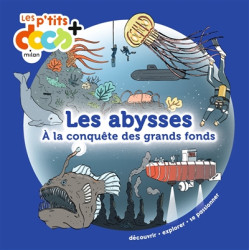 Les abysses : à la conquête des grands fonds - 9782408039936