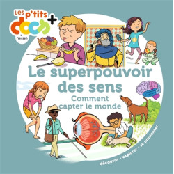 Le superpouvoir des sens : comment capter le monde - 9782408039943