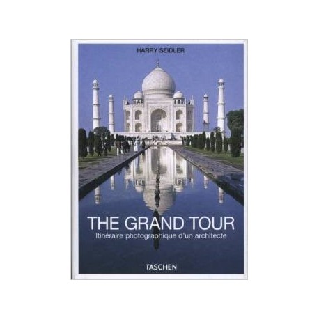 The grand tour Itinéraire photographique d'un architecte