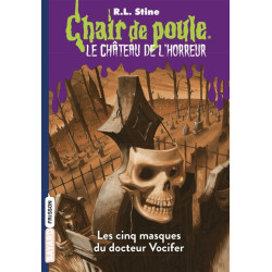 Le château de l'horreur. Vol. 3. Les cinq masques du docteur Vocifer - 9782747058315