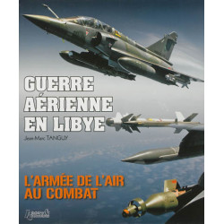 Guerre aérienne en Libye : l'armée de l'air au combat - 9782352502197
