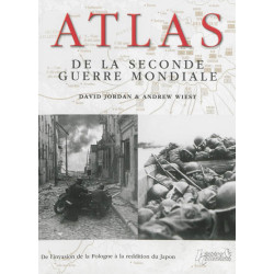 Atlas de la Seconde Guerre mondiale : de l'invasion de la Pologne à la reddition du Japon : plus de 160 cartes détaillés des 