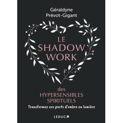 Le shadow work des hypersensibles spirituels : transformez vos parts d'ombre en lumière - 9791028531867