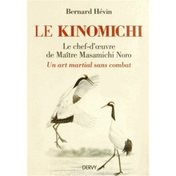 Le kinomichi, le chef-d'oeuvre de maître Masamichi Noro : un art martial sans combat - 9791024200491