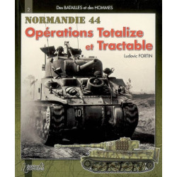 Opérations Totalize et Tractable : la bataille de Normandie - 9782352500520