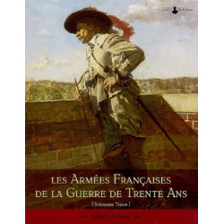 Les armées françaises de la guerre de Trente ans - 9782917747001