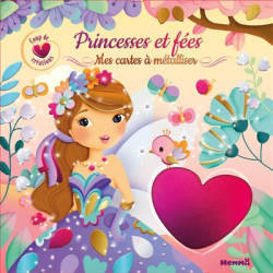 Coup de coeur créations : Princesses et fées : Mes cartes à métalliser - 9782508056239