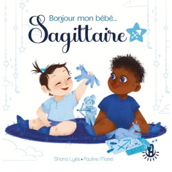 Bonjour mon bébé... Sagittaire - 9782806312181