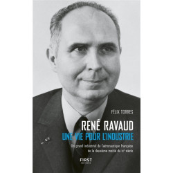 René Ravaud : une vie pour l'industrie : un grand industriel de l'aéronautique française de la deuxième moitié du XXe sièc