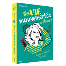 Ma vie mouvementée par Plume. Vol. 2. Quand le destin s'en mêle - 9782733862759