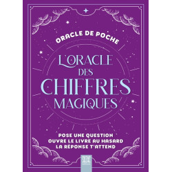 L'oracle des chiffres magiques : pose une question, ouvre le livre au hasard, la réponse t'attend - 9782490795734