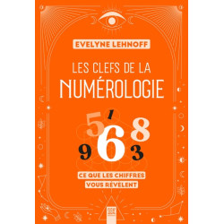 Les clefs de la numérologie : ce que les chiffres vous révèlent - 9782490795673