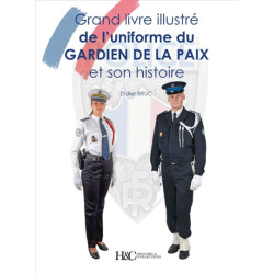 Grand livre illustré de l'uniforme du gardien de la paix : et son histoire - 9791038010758
