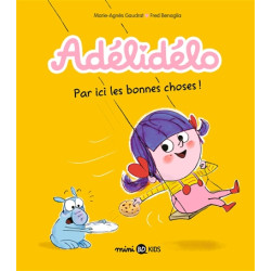 Adélidélo. Vol. 9. Par ici les bonnes choses ! - 9791036354021