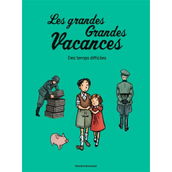 Les grandes grandes vacances. Vol. 3. Des temps difficiles - 9791036314872