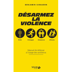 Désarmez la violence : manuel de défense à l'usage des antihéros - 9782263178672