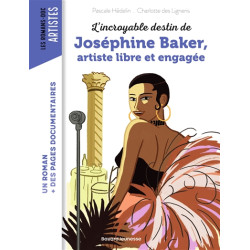 L'incroyable destin de Joséphine Baker, artiste libre et engagée - 9791036344084