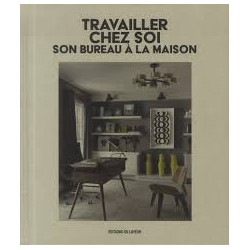 Travailler chez soi : son bureau à la maison - 9782383780281