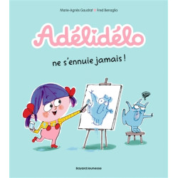 Adélidélo. Vol. 2. Adélidélo ne s'ennuie jamais ! - 9782747063449