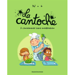 La cantoche. Vol. 3. A consommer sans modération - 9782747085977